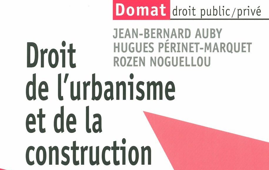 Droit de la<strong> construction </strong> et de l'<strong> urbanisme</strong>